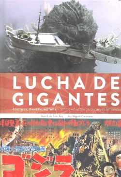 Bertrand.pt - Lucha De Gigantes. Godzilla, Gamera, Mothra Y Otros Monstruos Eno