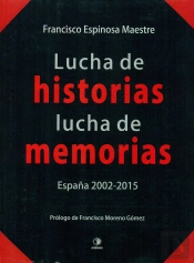 Lucha De Historias, Lucha De Memorias. España, 2002-2015