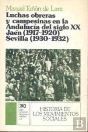 Luchas Obreras Y Campesinas En La Andalucía Del Siglo Xx