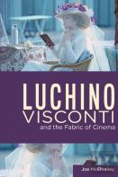 Luchino Visconti And The Fabric Of Cinema