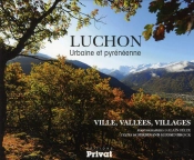 Luchon ; Urbaine Et Pyrénéenne ; Ville, Vallées, Villages