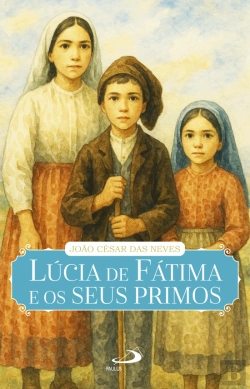Bertrand.pt - Lúcia de Fátima e os Seus Primos