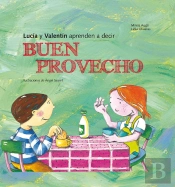 Lucia Y Valentin Aprenden A Decir Buen Provecho