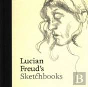 Lucian Freud'S Sketchbooks