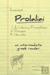 Lucian, Prolaliai