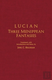 Lucian: Three Menippean Fantasies