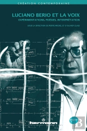 Luciano Berio Et La Voix : Expérimentations, Poésies, Interprétation