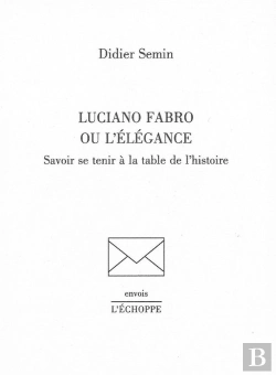 Bertrand.pt - Luciano Fabro Ou L'Elegance : Savoir Se Tenir A La Table De L'Histoire