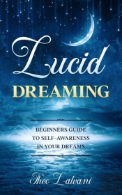 Lucid Dreaming: Beginners Guide To Self-