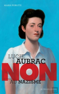 Bertrand.pt - Lucie Aubrac ; Non Au Nazisme