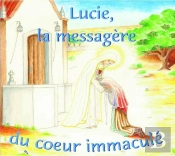 Lucie, La Messagère Du Cœur Immaculé