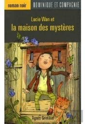 Lucie Wan Et La Maison Des Mystères