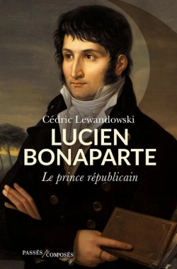 Bertrand.pt - Lucien Bonaparte, Le Prince Républicain