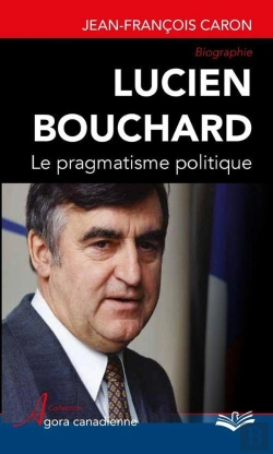 Bertrand.pt - Lucien Bouchard. Le Pragmatisme Politique