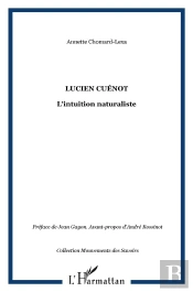 Lucien Cuenot ; L'Intuition Naturaliste