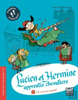 Bertrand.pt - Lucien Et Hermine Apprentis Chevaliers T.3 ; Un Tournoi Explosif
