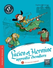 Lucien Et Hermine Apprentis Chevaliers Tome 3 : Un Tournoi Explosif