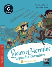 Lucien Et Hermine Apprentis Chevaliers Tome 4 : Le Grand Voyage