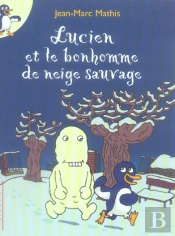 Lucien Et Le Bonhomme De Neige Sauvage