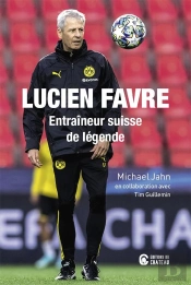Lucien Favre - Entraineur Suisse De Legende