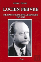 Lucien Febvre, Militant Socialiste A Besancon, 1907-1912