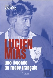 Lucien Mias, Une Légende Du Rugby Français