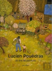 Lucien Pouedras ; 50 Ans De Peinture