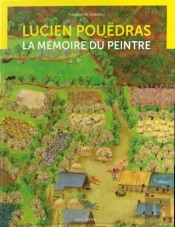 Lucien Pouëdras : La Mémoire Du Peintre