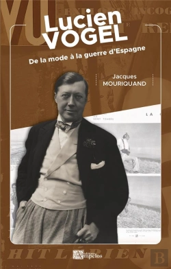 Bertrand.pt - Lucien Vogel : De La Mode À La Guerre D'Espagne