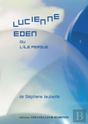 Lucienne Eden : Ou L'Île Perdue