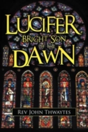Lucifer, Bright Son Of The Dawn
