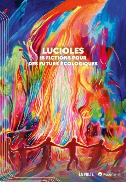 Bertrand.pt - Lucioles : 15 Fictions Pour Des Futurs Écologiques