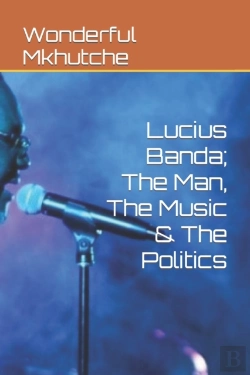 Bertrand.pt - Lucius Banda; The Man, The Music & The Politics