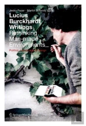 Lucius Burckhardt Writings. Rethinking Man-Made Environments