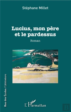 Bertrand.pt - Lucius, Mon Père Et Le Pardessus - Roman