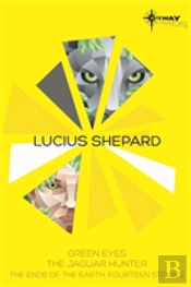 Lucius Shepard Sf Gateway Omnibus