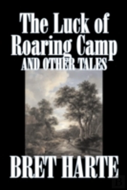 Bertrand.pt - Luck Of Roaring Camp And Other Tales