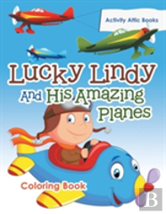 Lucky Lindy And His Amazing Planes Coloring Book