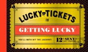 Lucky Tickets For Getting Lucky