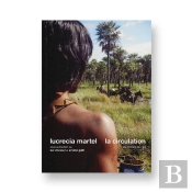 Lucrecia Martel : La Circulation