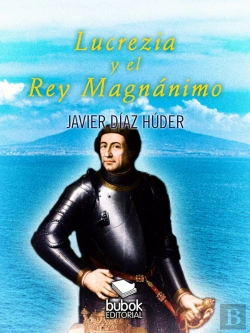 Bertrand.pt - Lucrecia Y El Rey Magnánimo