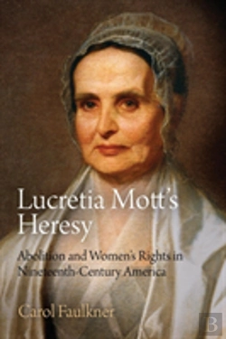Bertrand.pt - Lucretia Mott'S Heresy