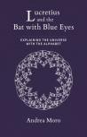 Lucretius And The Bat With Blue Eyes