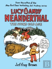 Lucy & Andy Neanderthal: The Stone Cold Age