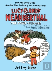 Lucy & Andy Neanderthal: The Stone Cold Age