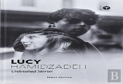 Lucy Hamidzadeh: Unfinished Stories