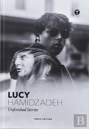 Lucy Hamidzadeh: Unfinished Stories