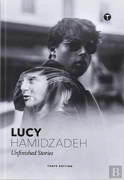 Bertrand.pt - Lucy Hamidzadeh: Unfinished Stories