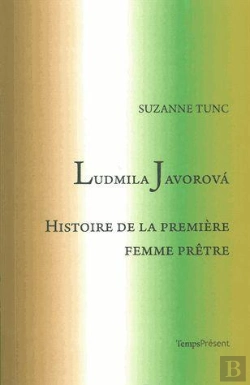 Bertrand.pt - Ludmila Javorova, Histoire De La Première Femme Prêtre
