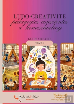 Bertrand.pt - Ludo-Créativité. Pédagodies Conscientes Et Homeschooling : Guide Pratique